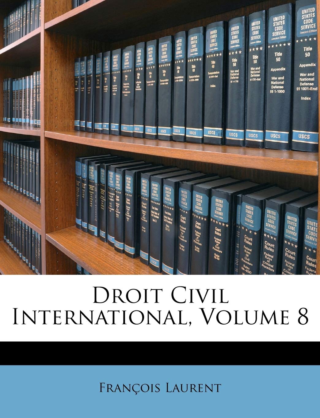 Droit Civil International; Volume 8 book