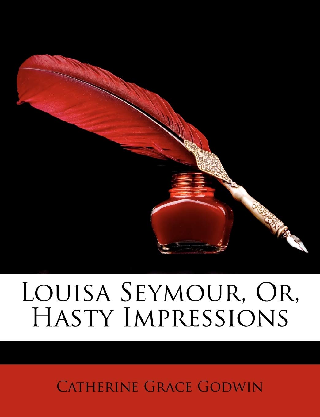 Louisa Seymour, Or, Hasty Impressions Memories