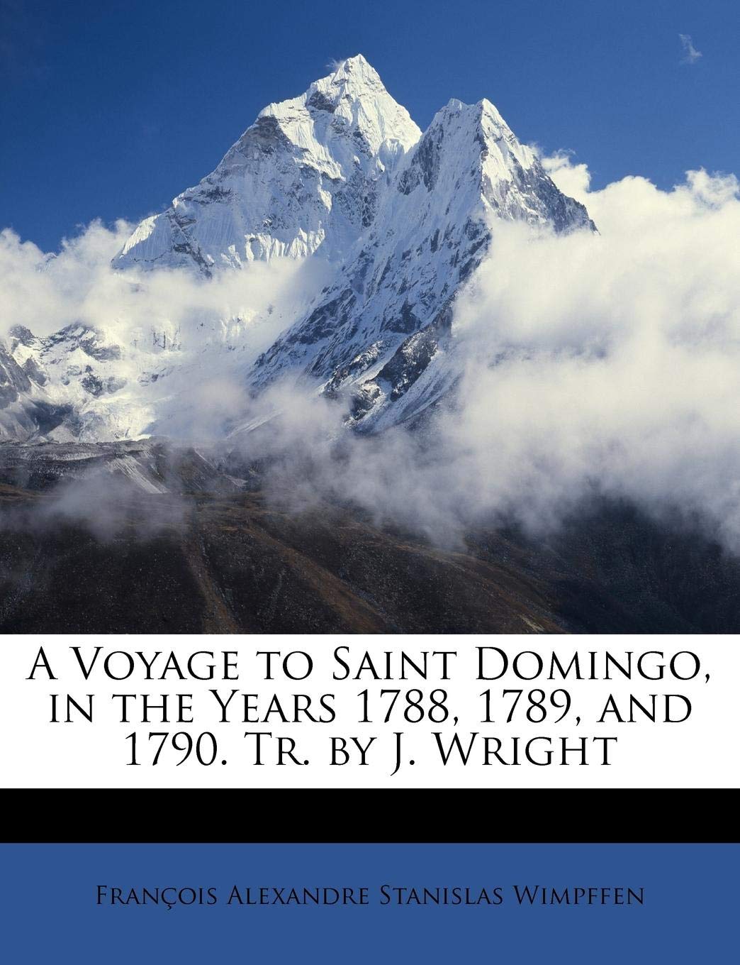 A Voyage to Saint Domingo, in the Years 1788, 1789, and 1790. Tr. by J. Wright Politics & History