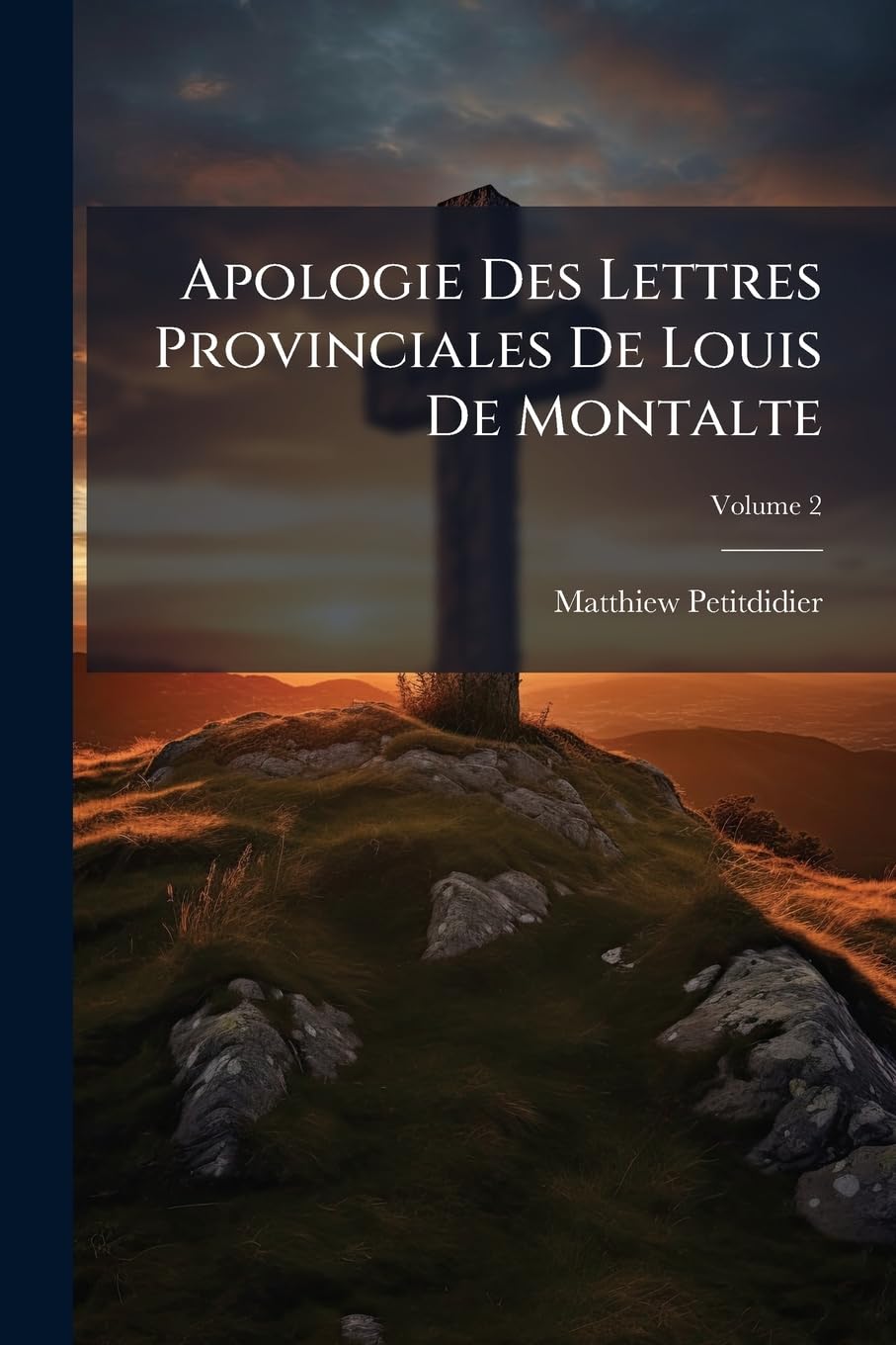 Apologie Des Lettres Provinciales de Louis de Montalte, Volume 2 book