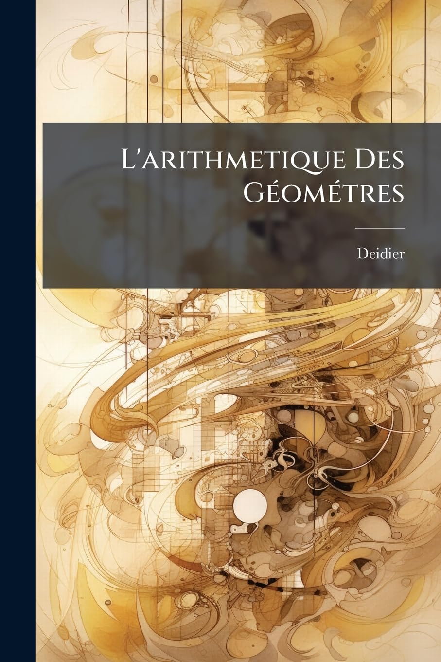 L'arithmetique Des Géométres: Ou, Nouveaux Élémens De Mathématiques ... book
