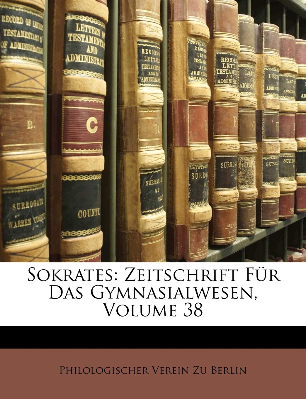 Sokrates: Zeitschrift Fur Das Gymnasialwesen, Volume 38 Learning & Reference