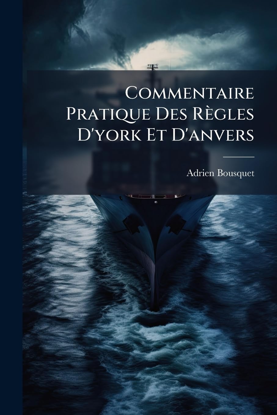 Commentaire Pratique Des Règles d'York Et d'Anvers: Et de la Règle d'Anvers 1903 book