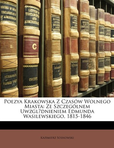 Poezya Krakowska Z Czasw Wolnego Miasta Books