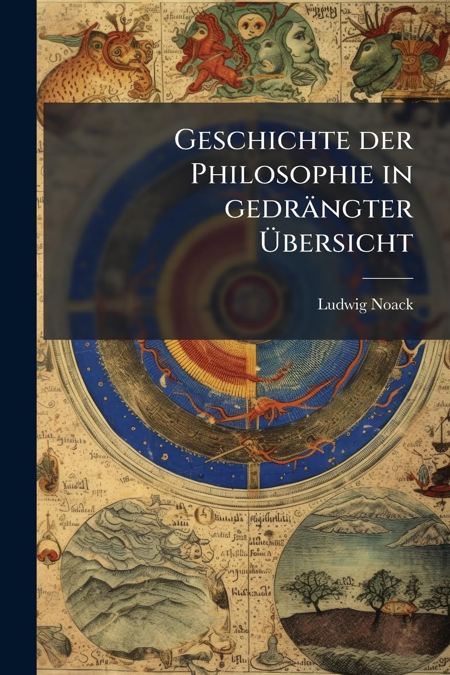 Geschichte der Philosophie in gedrängter Übersicht: Lehrbuch zum Gebrauche bei akademischen Vorlesungen und zum Selbstünterrichte Philosophy