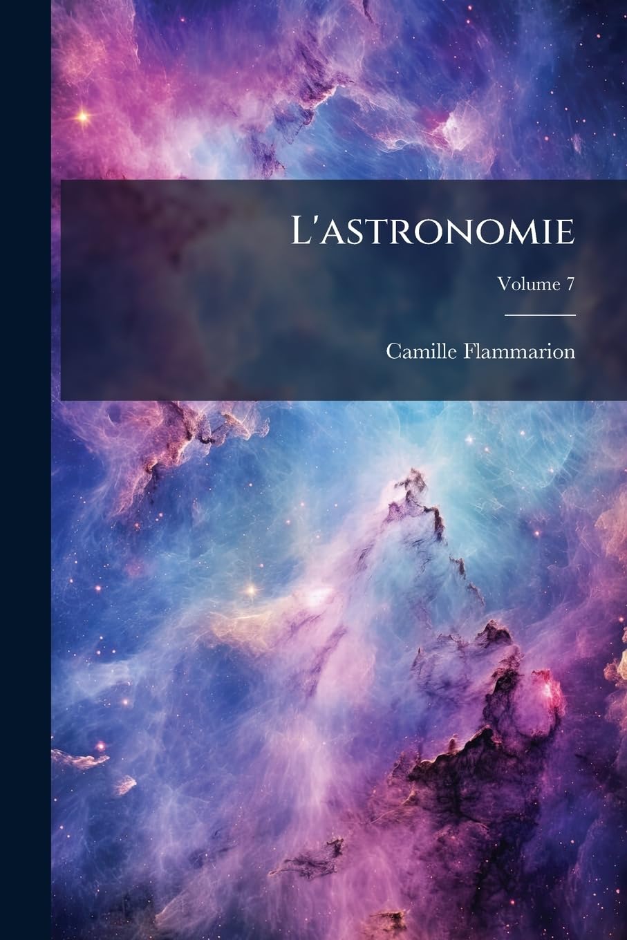 L'astronomie, Volume 7 book