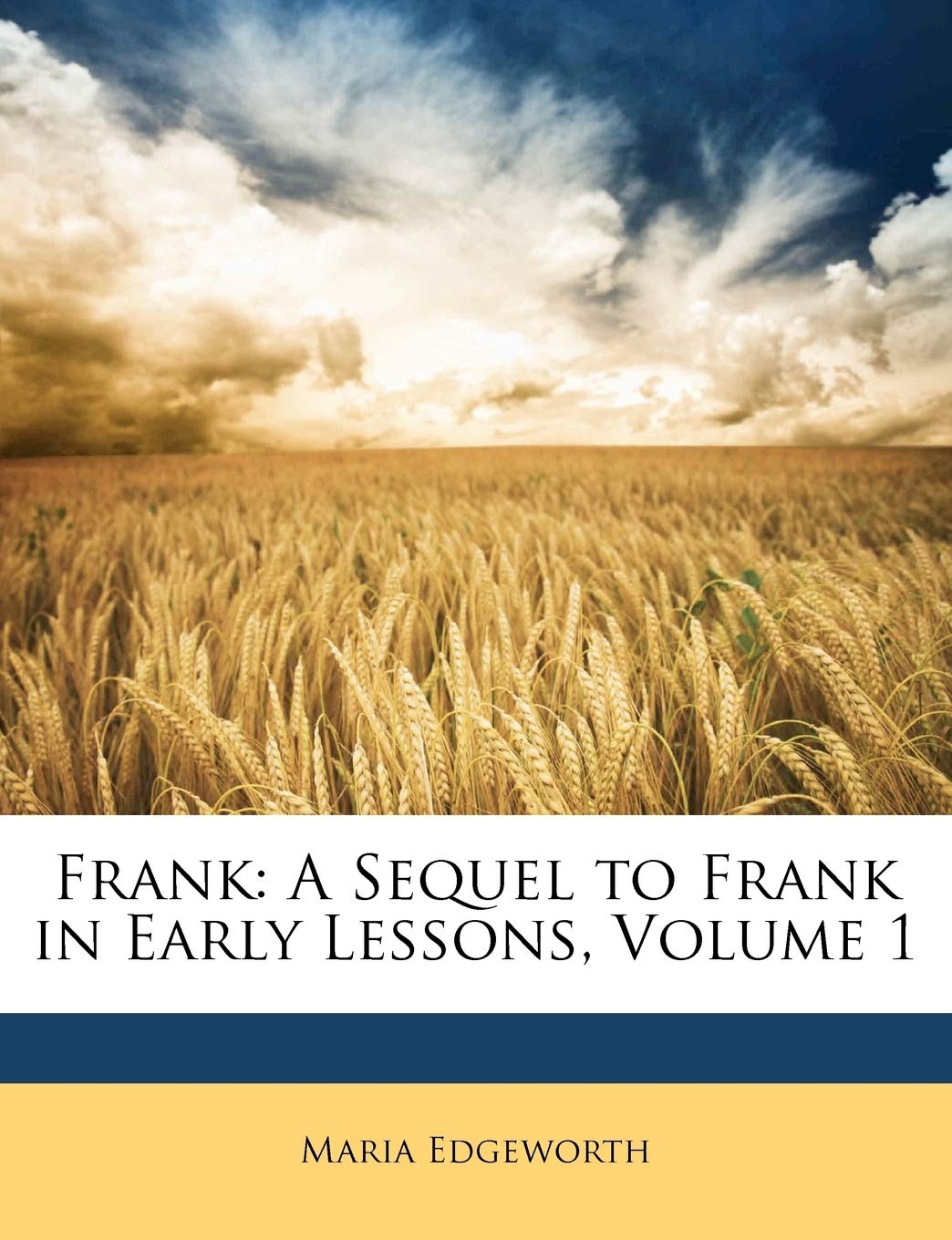 Frank: A Sequel to Frank in Early Lessons, Volume 1 Parents & Children