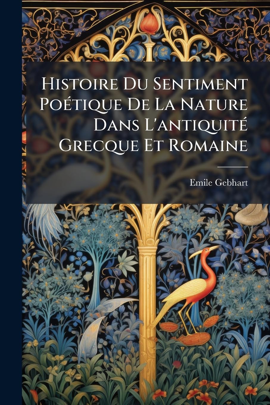 Histoire Du Sentiment Poétique De La Nature Dans L'antiquité Grecque Et Romaine book