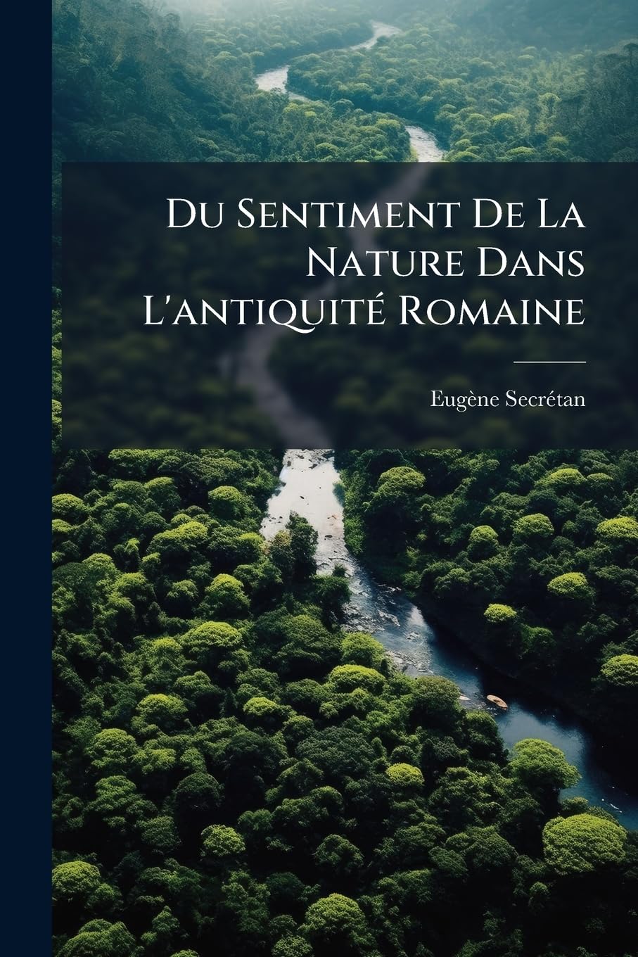 Du Sentiment De La Nature Dans L'antiquité Romaine book