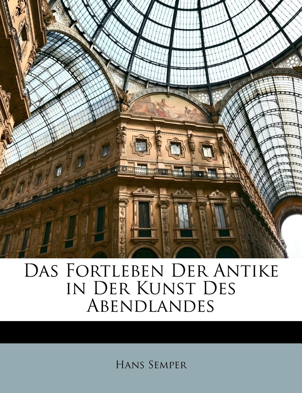 Das Fortleben Der Antike in Der Kunst Des Abendlandes Contemporary literature