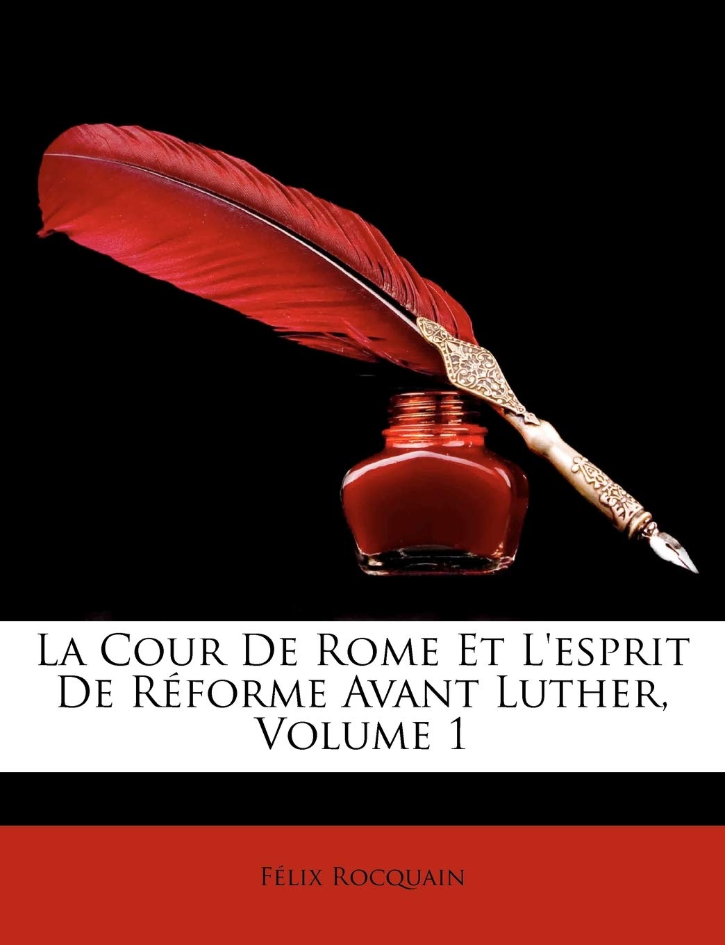 La Cour de Rome Et L'Esprit de Rforme Avant Luther, Volume 1 book