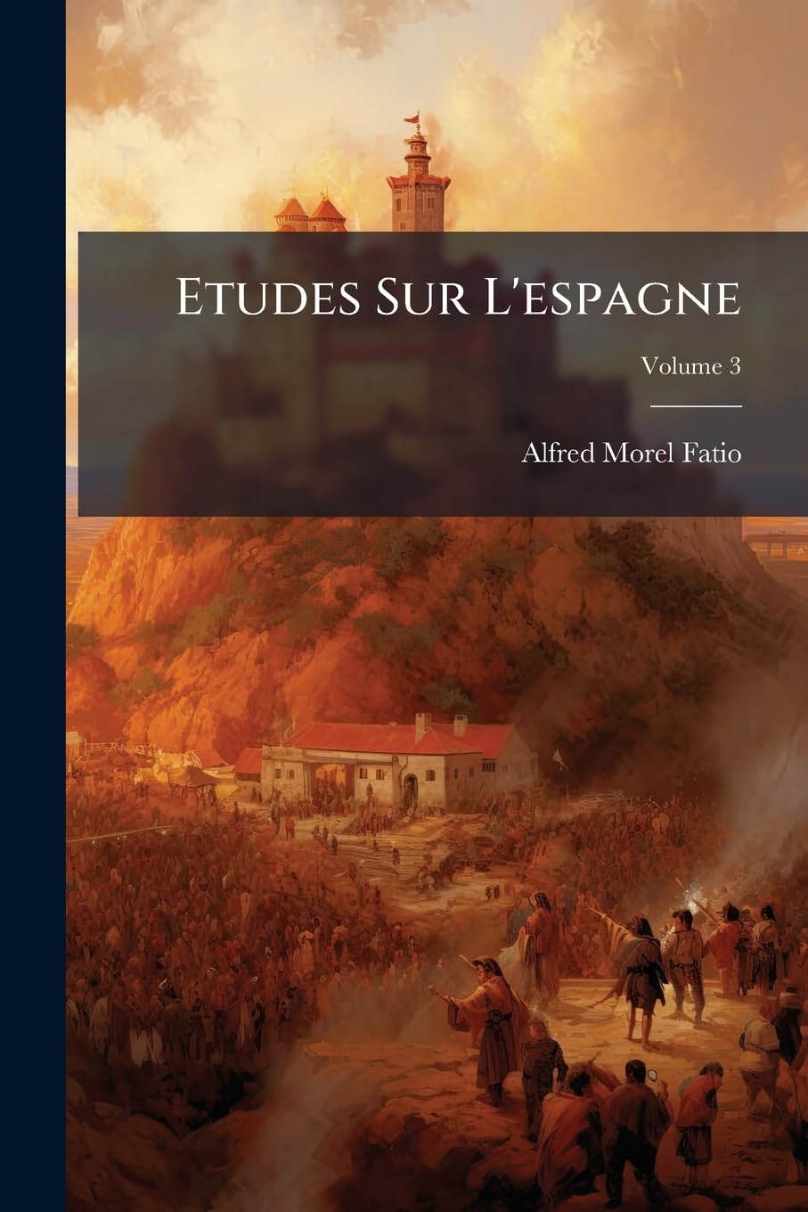 Etudes Sur L'espagne, Volume 3 book