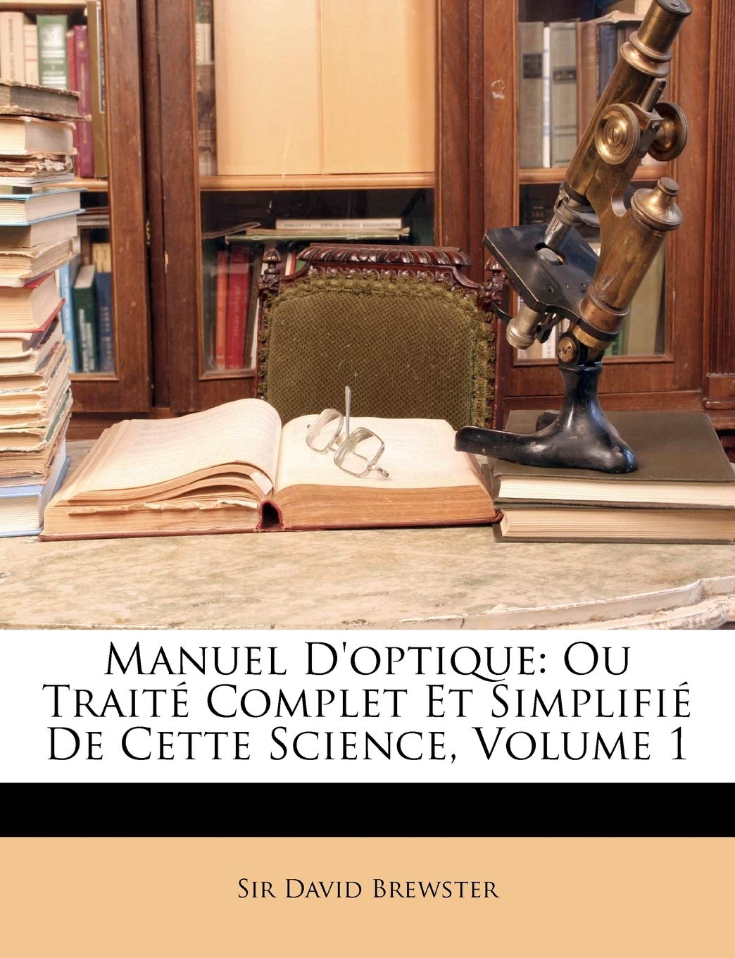 Manuel D'optique: Ou Traité Complet Et Simplifié De Cette Science, Volume 1 book