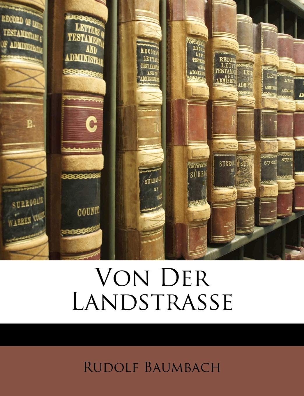 Von Der Landstrasse. Lieder Von Rudolf Baumbach. Contemporary literature