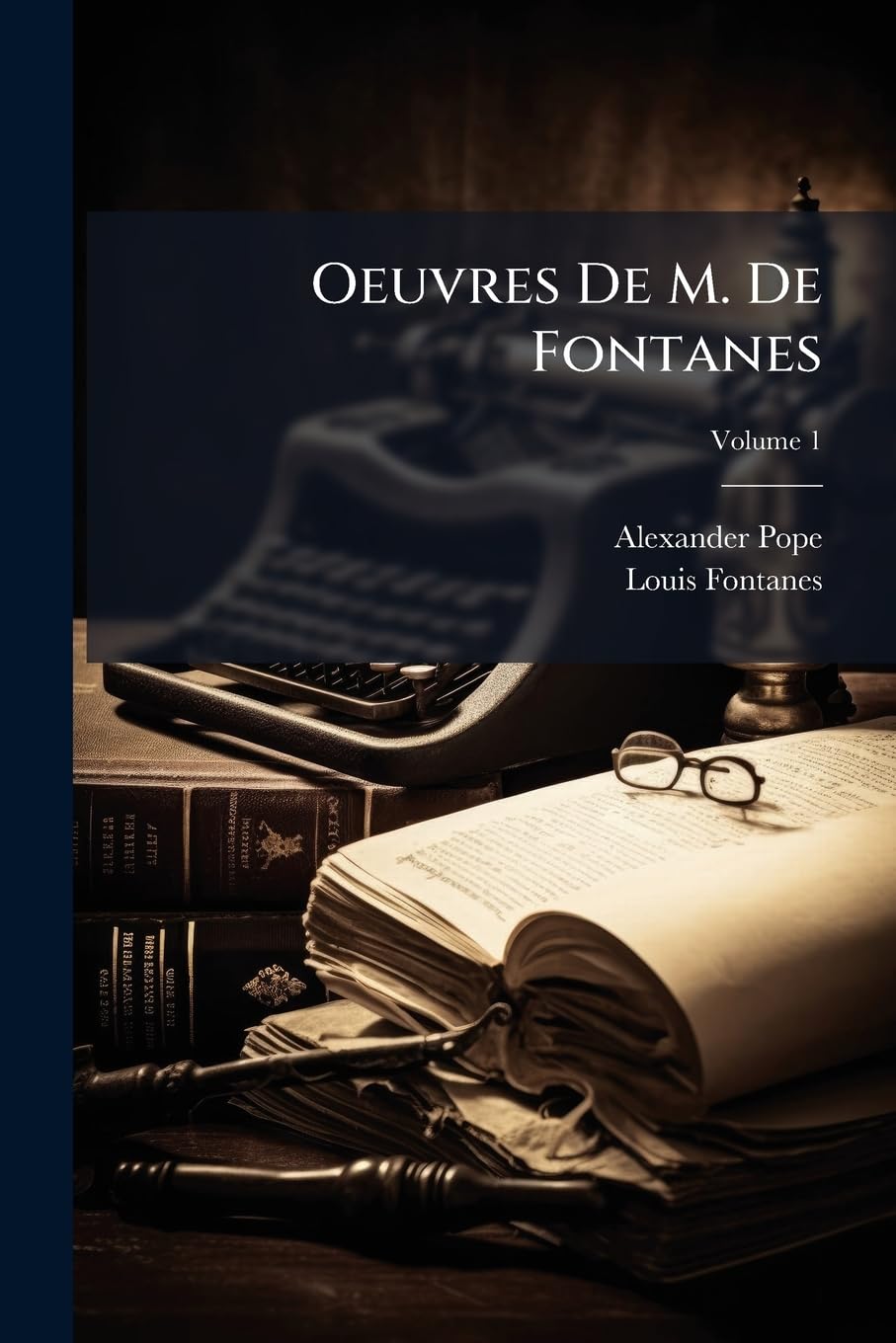 Oeuvres De M. De Fontanes: Recueillies Pour La Première Fois Et Completées D'après Les Manuscrits Originaux; Précédées D'une Lettre De M. De Chateaubriand; Volume 1 book