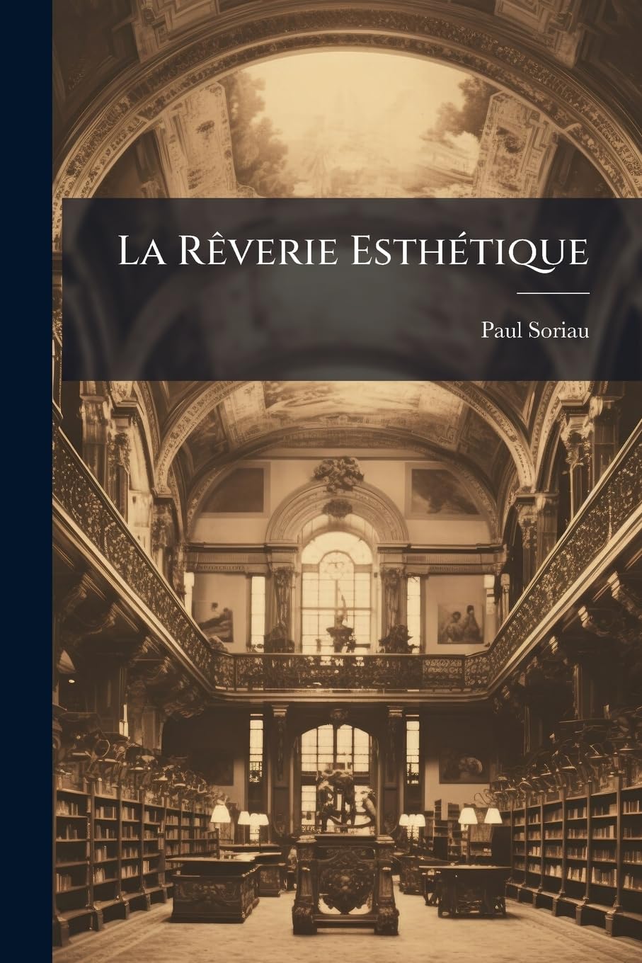La Rêverie Esthétique: Essay Sur La Psychologie Du Poète book