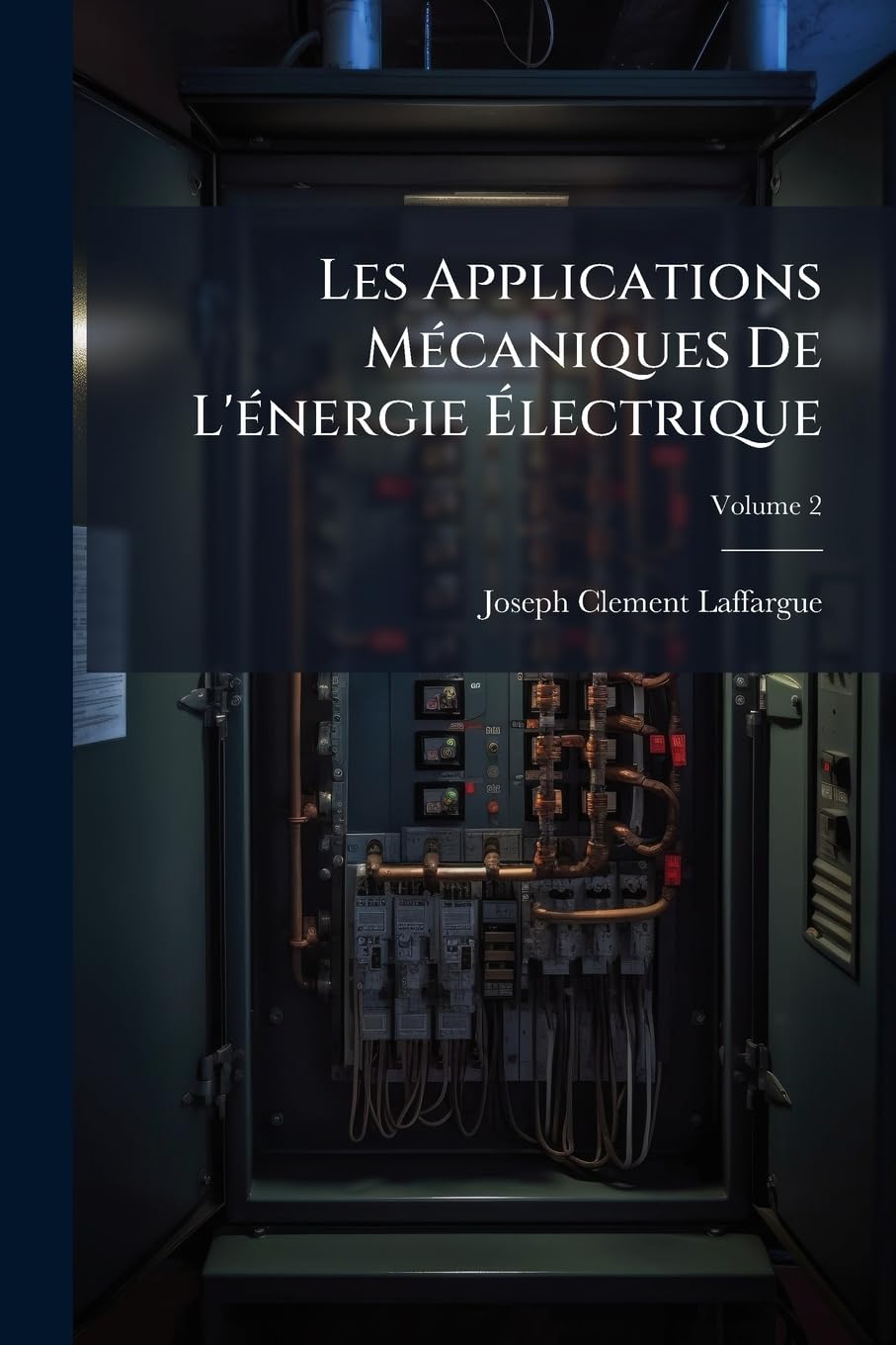Les Applications Mécaniques De L'énergie Électrique, Volume 2 book