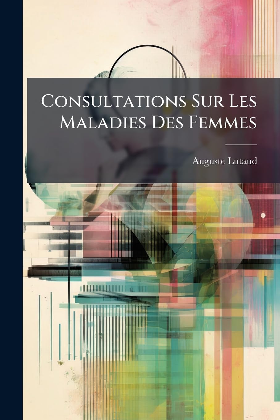 Consultations Sur Les Maladies Des Femmes book