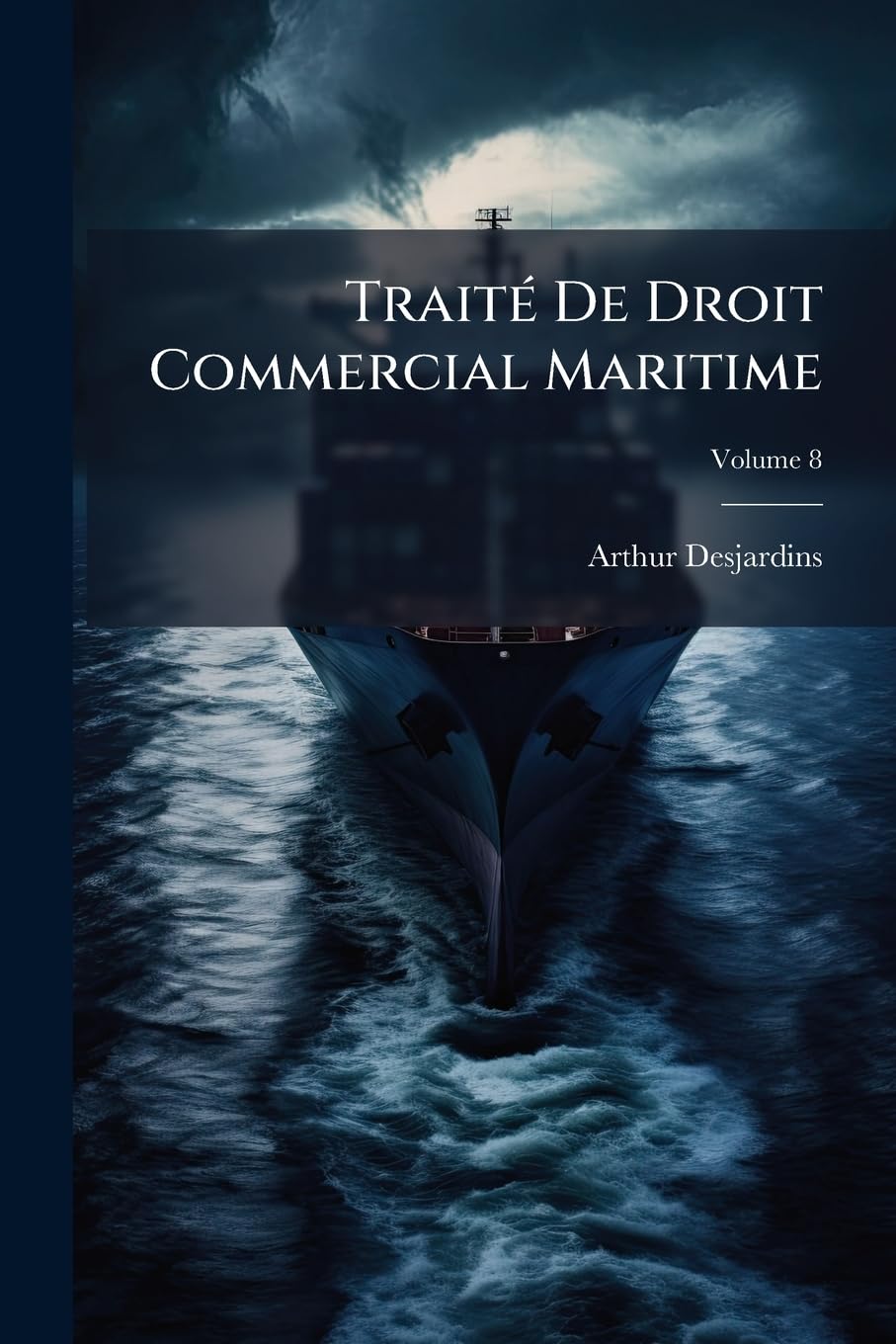 Traité De Droit Commercial Maritime; Volume 8 book