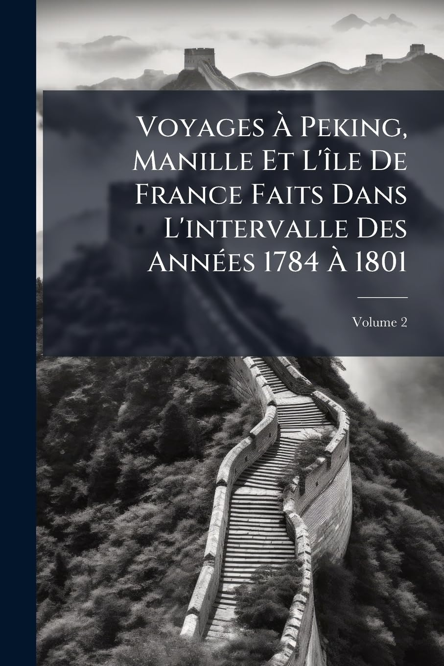 Voyages À Peking, Manille Et l'Île de France Faits Dans l'Intervalle Des Années 1784 À 1801, Volume 2 book