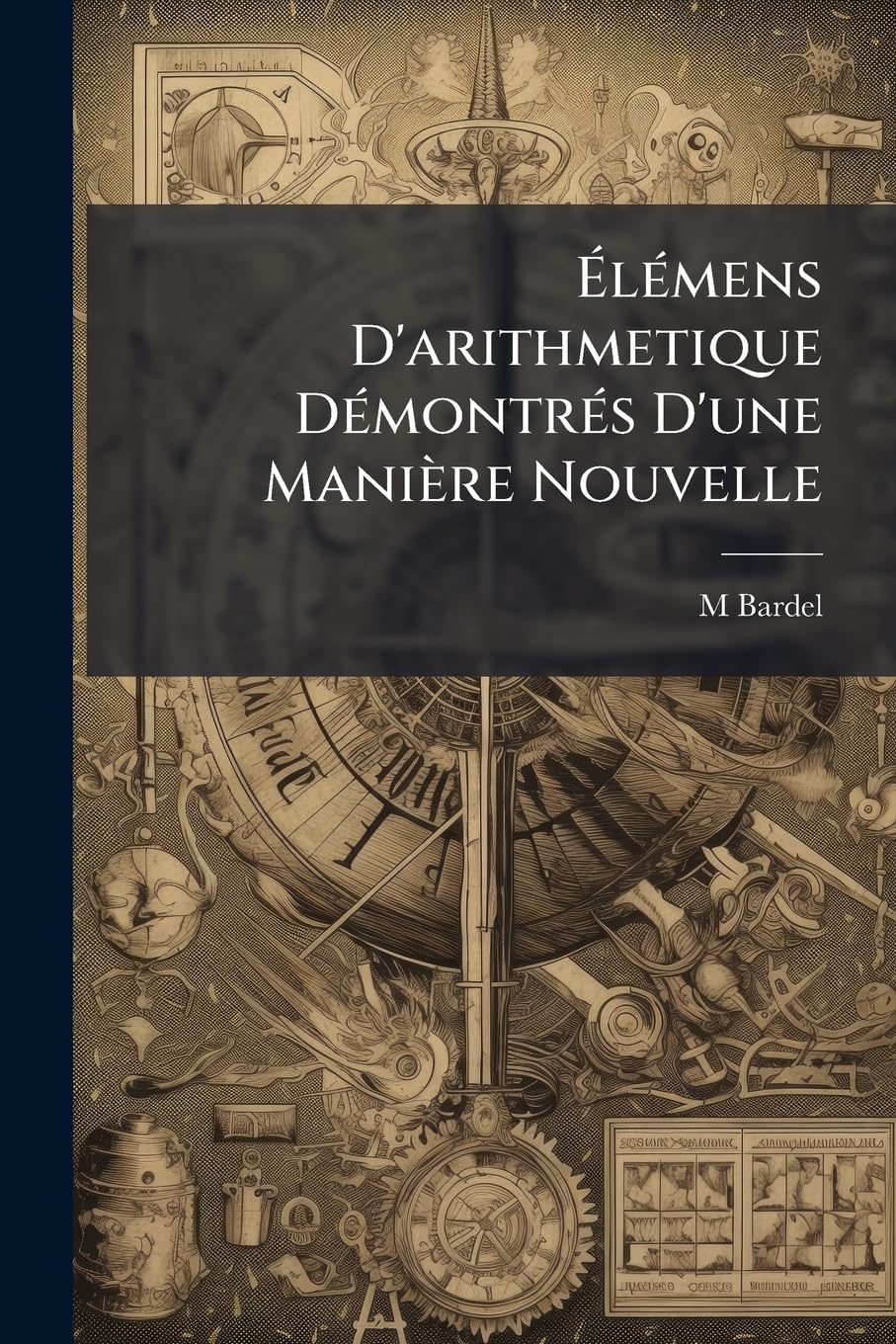 Élémens D'arithmetique Démontrés D'une Manière Nouvelle book