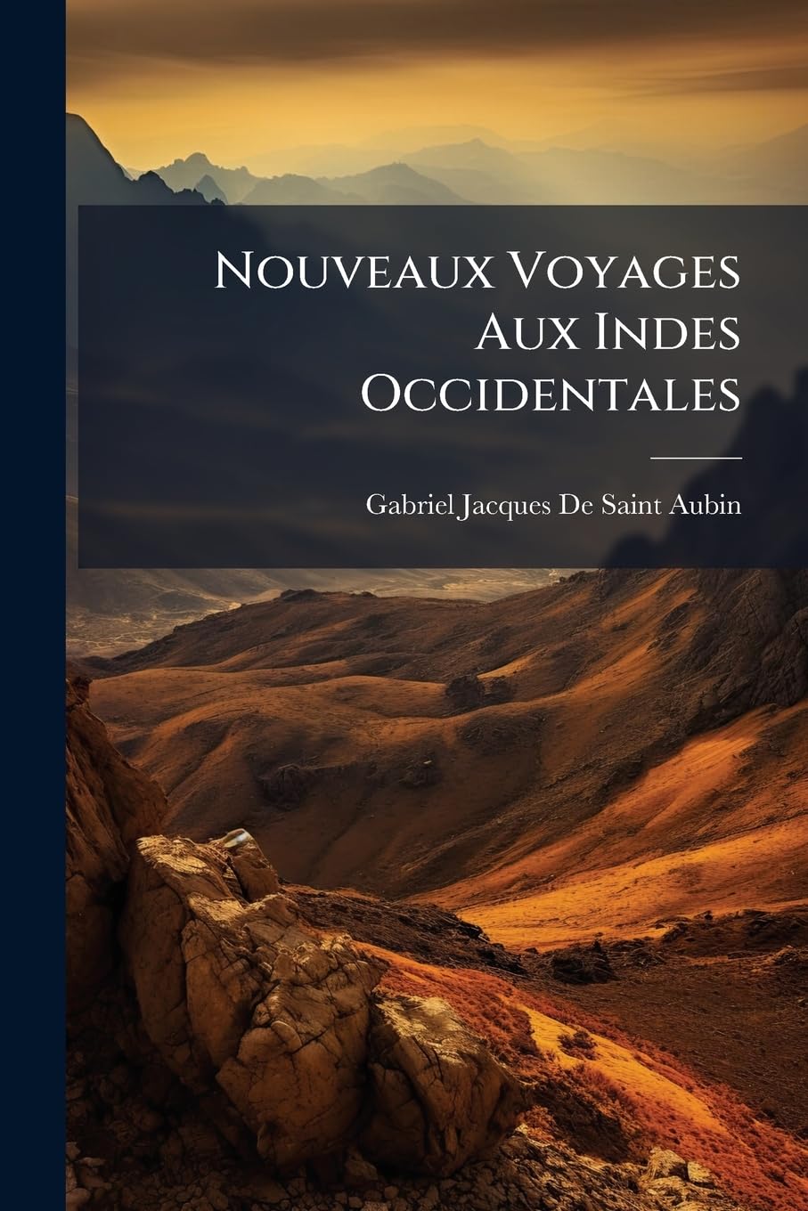 Nouveaux Voyages Aux Indes Occidentales: Contenant Une Relation Des Differens Peuples Qui Habitent Les Environs Du Grand Fleuve Saint-Louis, Appellé ... Leurs Moeurs, Leurs Guerres & Leur Commerce book