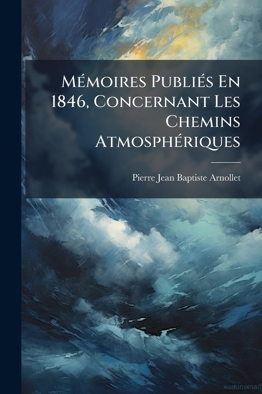 Mémoires Publiés En 1846, Concernant Les Chemins Atmosphériques book