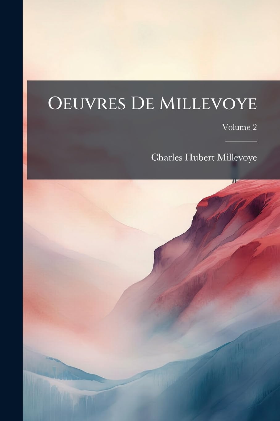 Oeuvres de Millevoye: Édition Publiée Avec Des Pièces Nouvelles Et Des Variantes, Volume 2 book