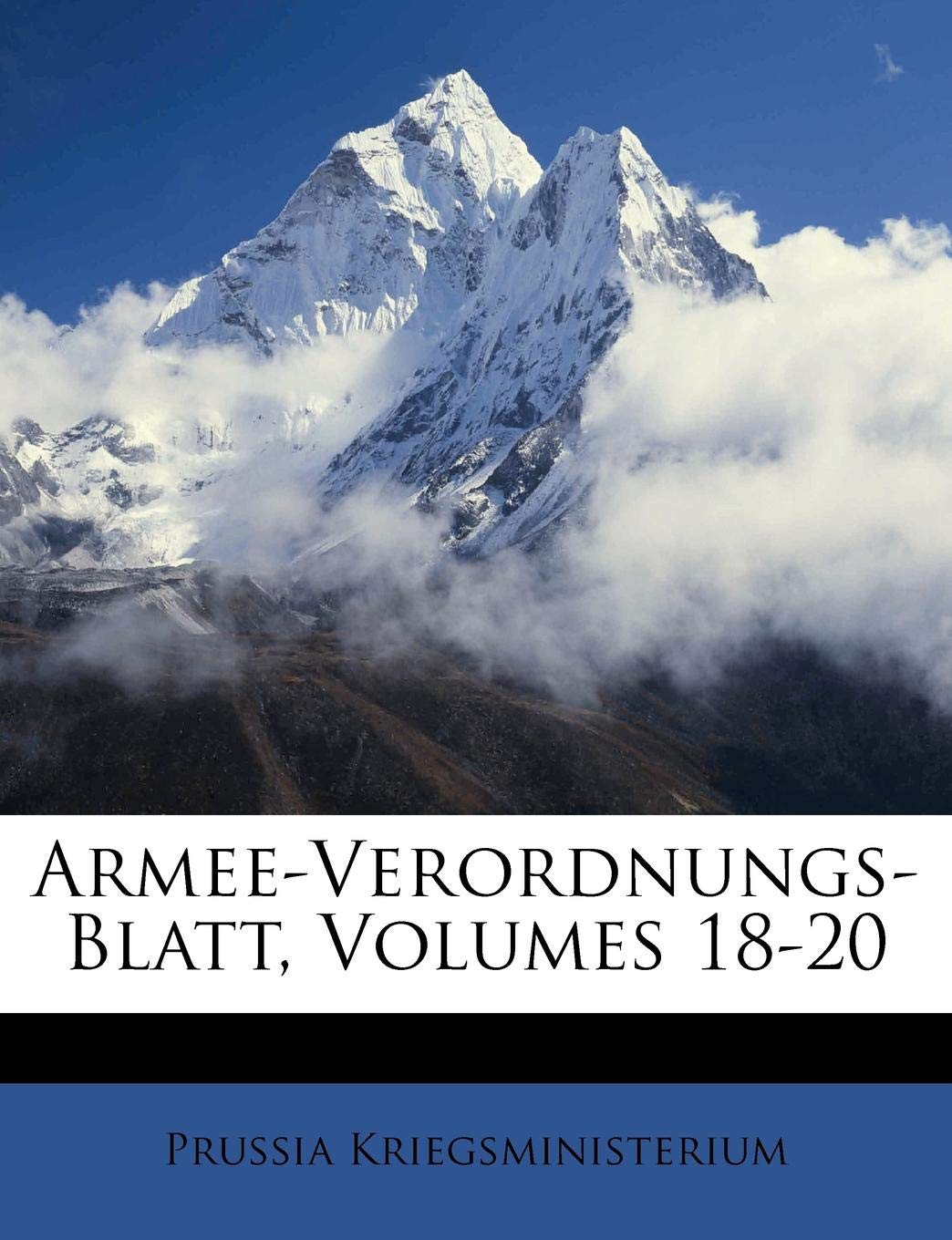 Armee-Verordnungs-Blatt, Volumes 18-20 Politics & History