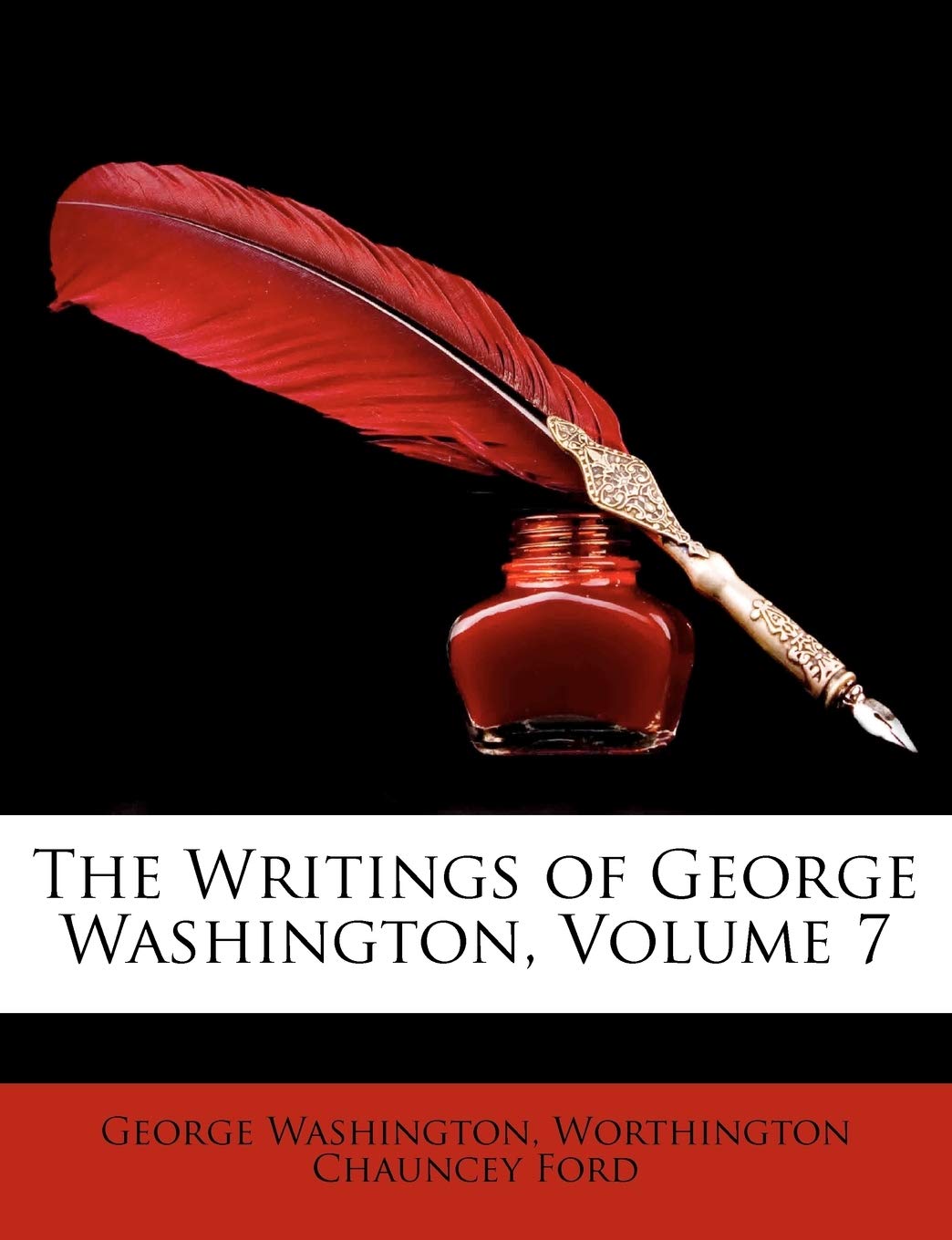 The Writings of George Washington, Volume 7 Politics & History