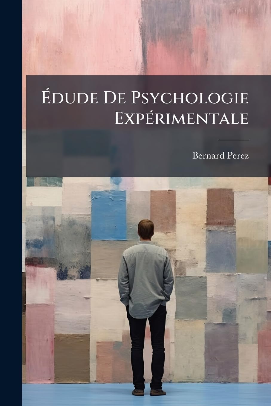 Édude De Psychologie Expérimentale: Les Trois Premières Années De L'enfant Politics & History