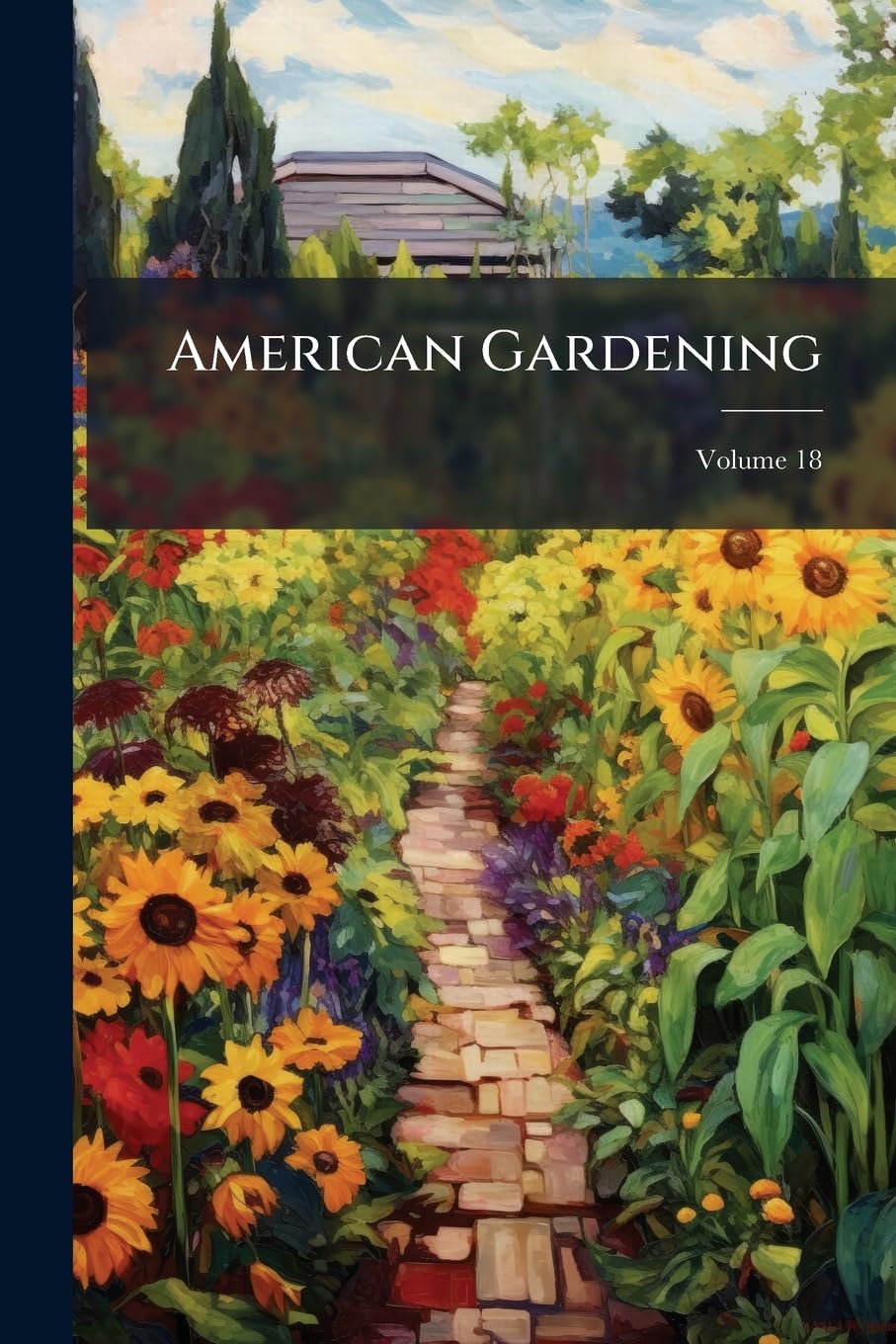 American Gardening; Volume 18 Garden & Plants Books