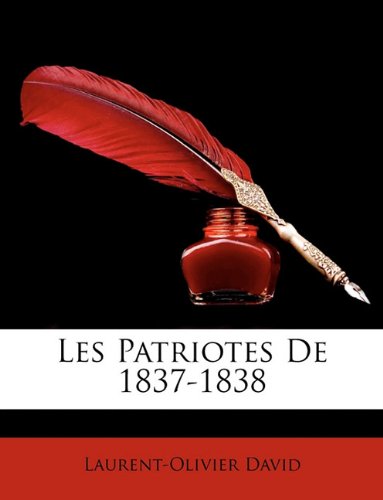 Les Patriotes de 1837-1838 Memories