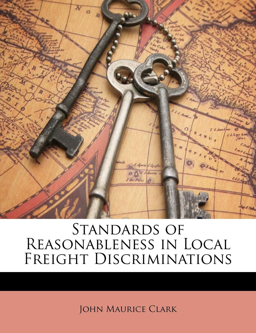 Standards of Reasonableness in Local Freight Discriminations Politics & History