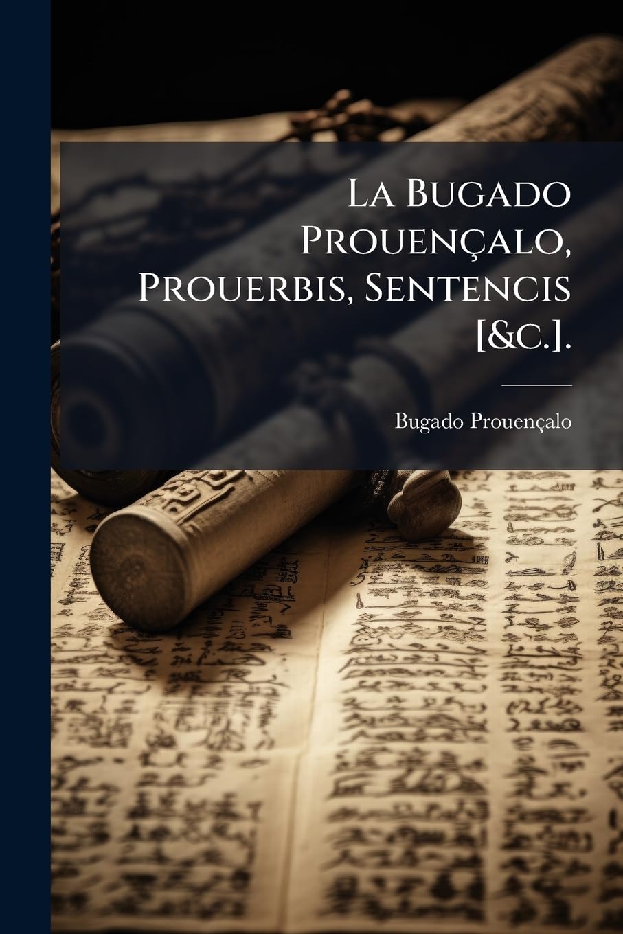 La Bugado Prouençalo, Prouerbis, Sentencis . Politics & History