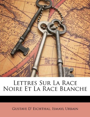 Lettres Sur La Race Noire Et La Race Blanche Social Sciences