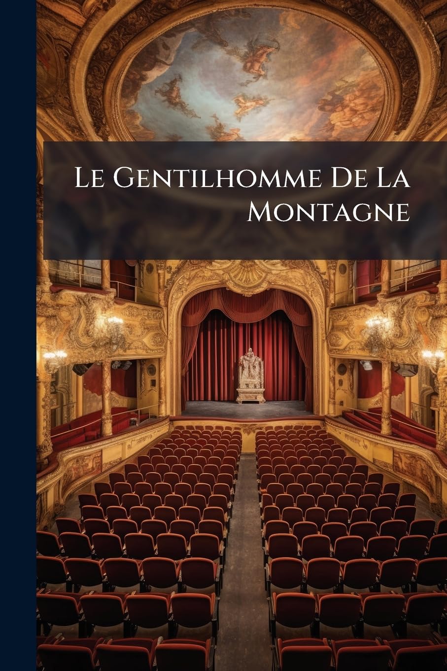 Le Gentilhomme De La Montagne: Drame En Cinq Actes Et Huit Tableaux book