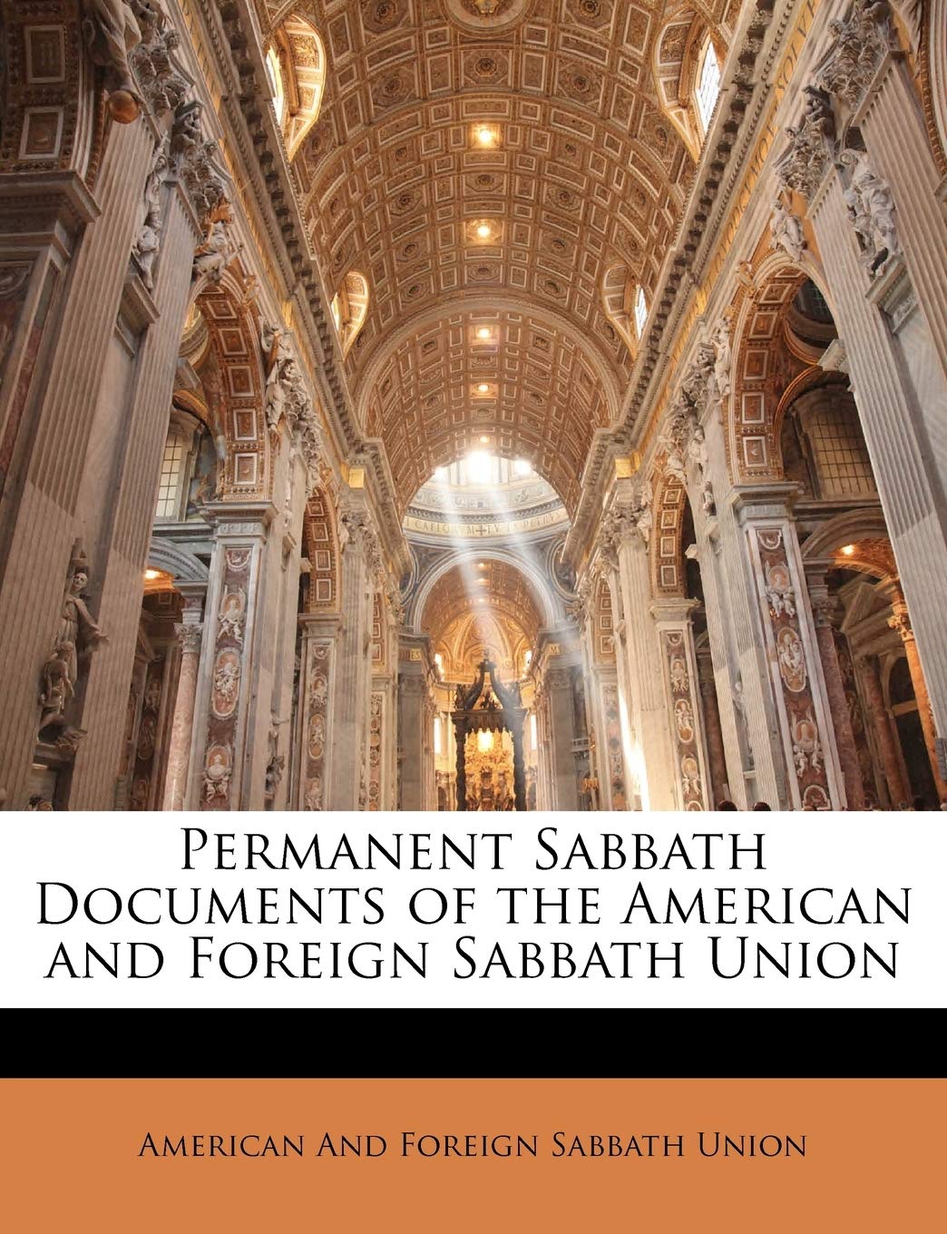 Permanent Sabbath Documents of the American and Foreign Sabbath Union Religion & Esotericism