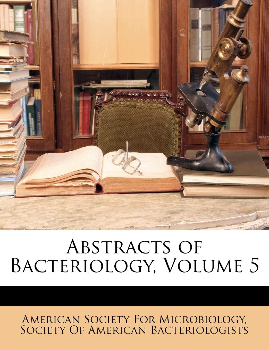 Abstracts of Bacteriology, Volume 5 Medicine