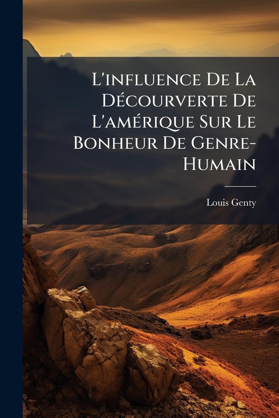 L'influence De La Décourverte De L'amérique Sur Le Bonheur De Genre-Humain book