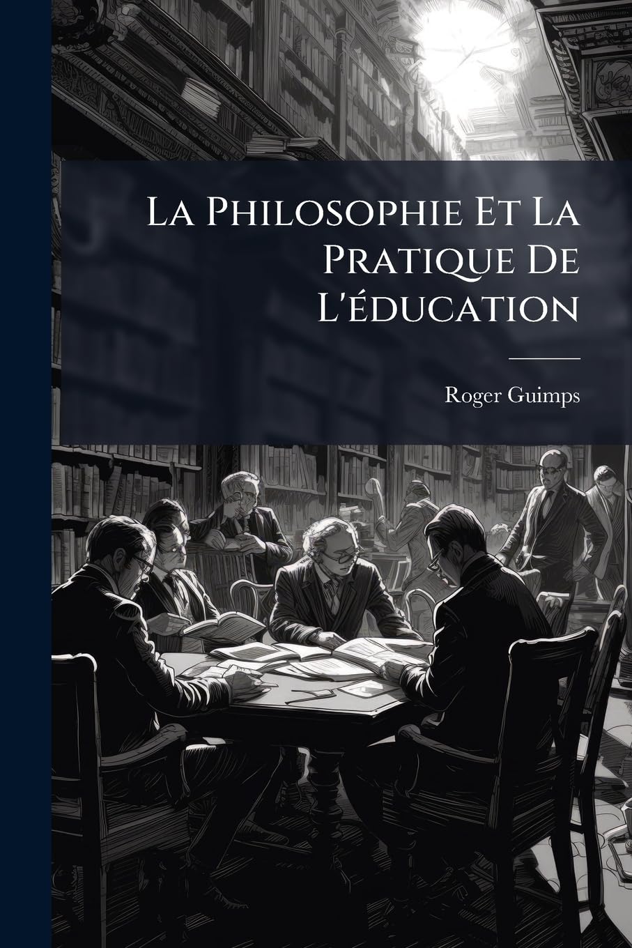 La Philosophie Et La Pratique De L'éducation book
