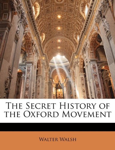 The Secret History of the Oxford Movement Religion & Esotericism