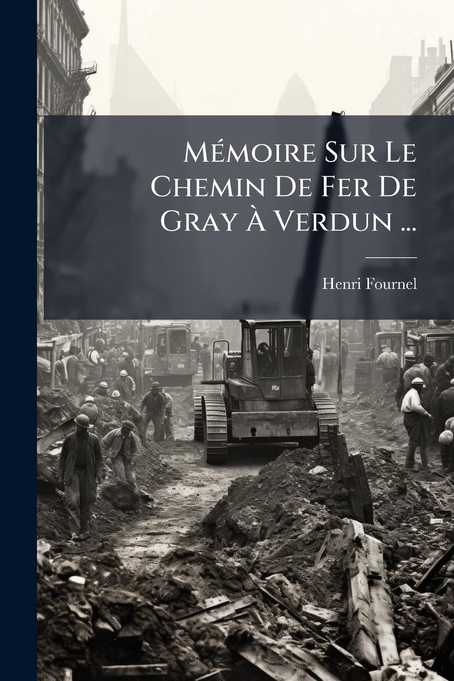 Mémoire Sur Le Chemin De Fer De Gray À Verdun ... book