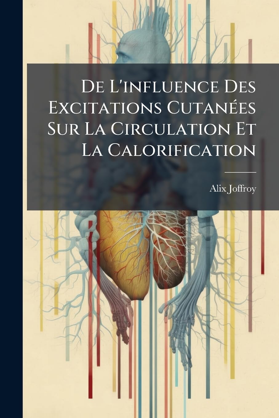De L'influence Des Excitations Cutanées Sur La Circulation Et La Calorification book