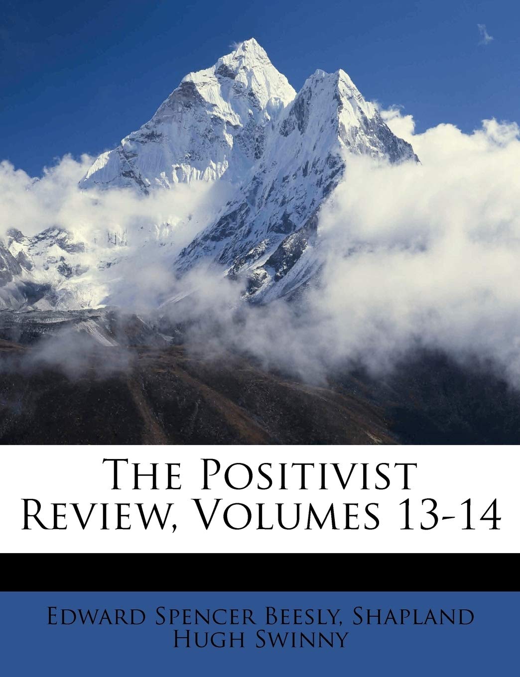 The Positivist Review, Volumes 13-14 Politics & History