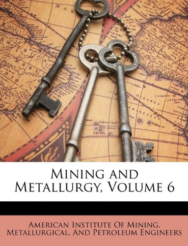Mining and Metallurgy, Volume 6 Business & Technology