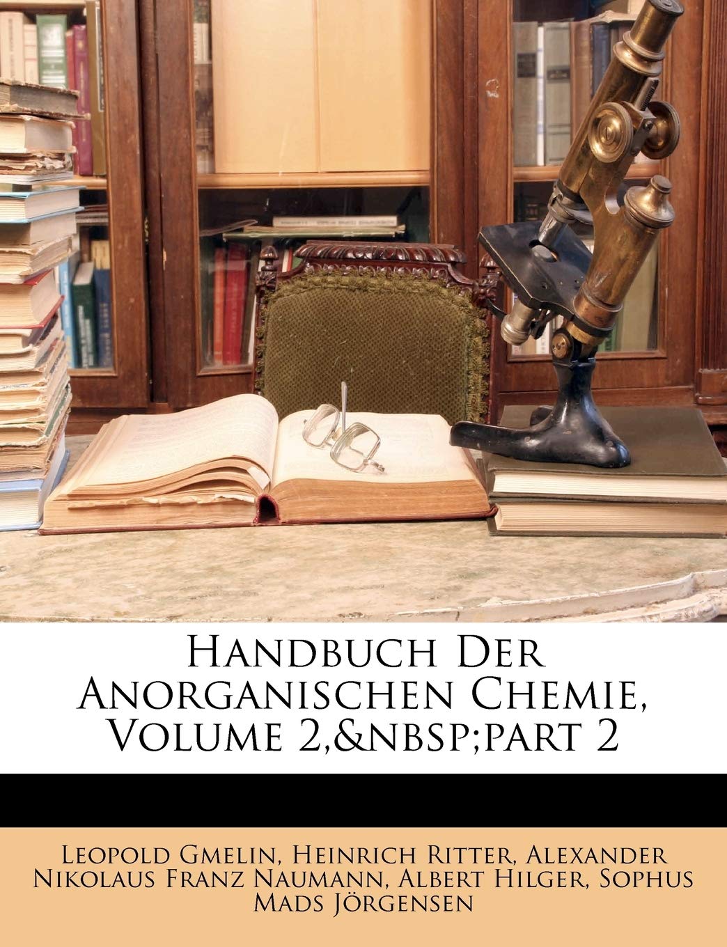 Handbuch Der Anorganischen Chemie, Volume 2, Part 2 Business & Technology