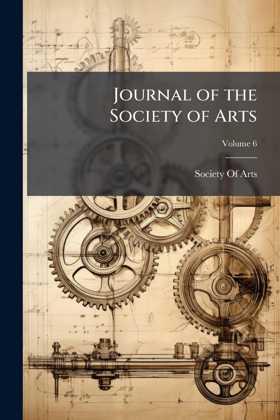 Journal of the Society of Arts; Volume 6 Film, Art & Culture