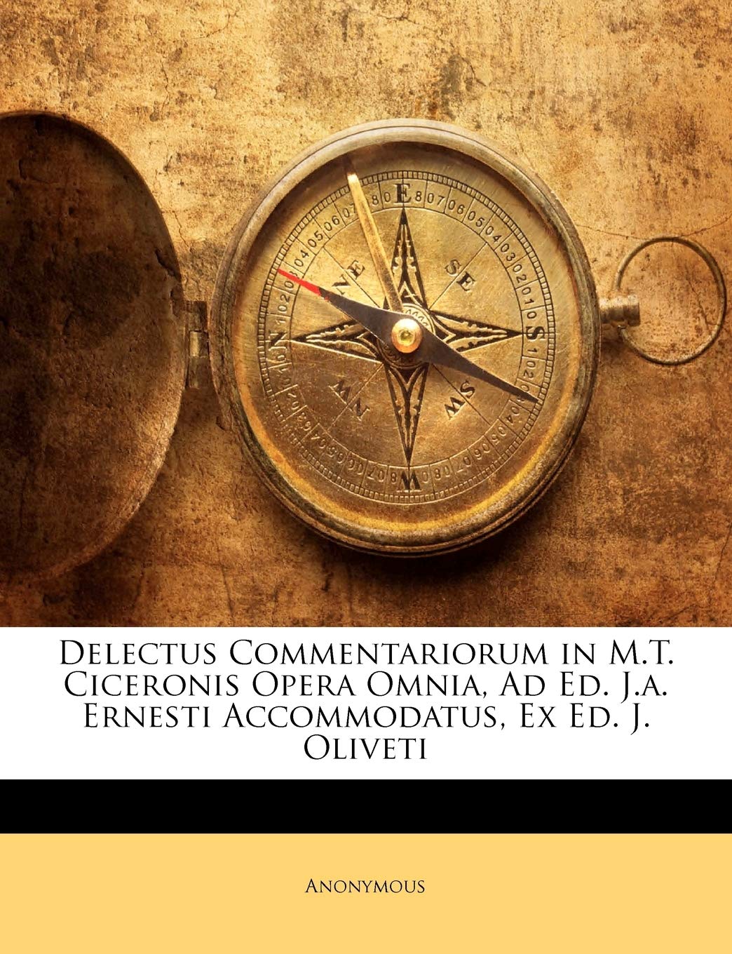 Delectus Commentariorum in M.T. Ciceronis Opera Omnia, Ad Ed. J.A. Ernesti Accommodatus, Ex Ed. J. Oliveti Foreign Languages ​​& Dictionaries