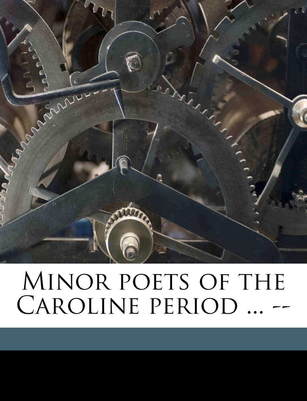 Minor poets of the Caroline period ... -- Contemporary literature